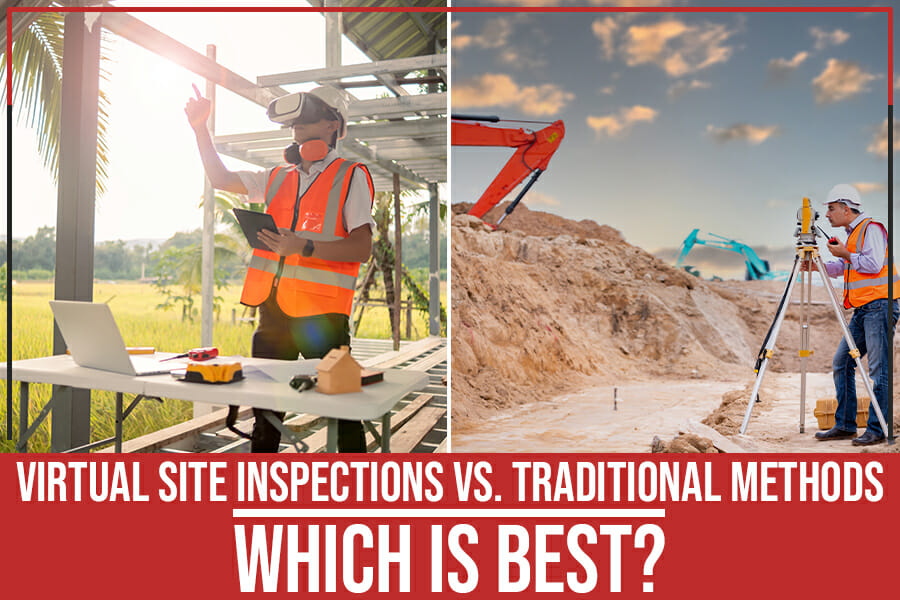 Virtual Site Vs Traditional Site Inspection